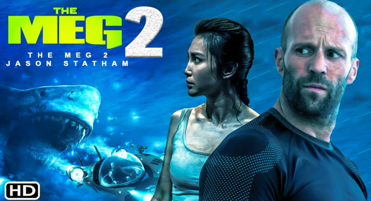 The Meg 2 Trailer (2022) – Release Date, Cast, Plot, The Meg Full Movie, Jason Statham, Li Bingbing